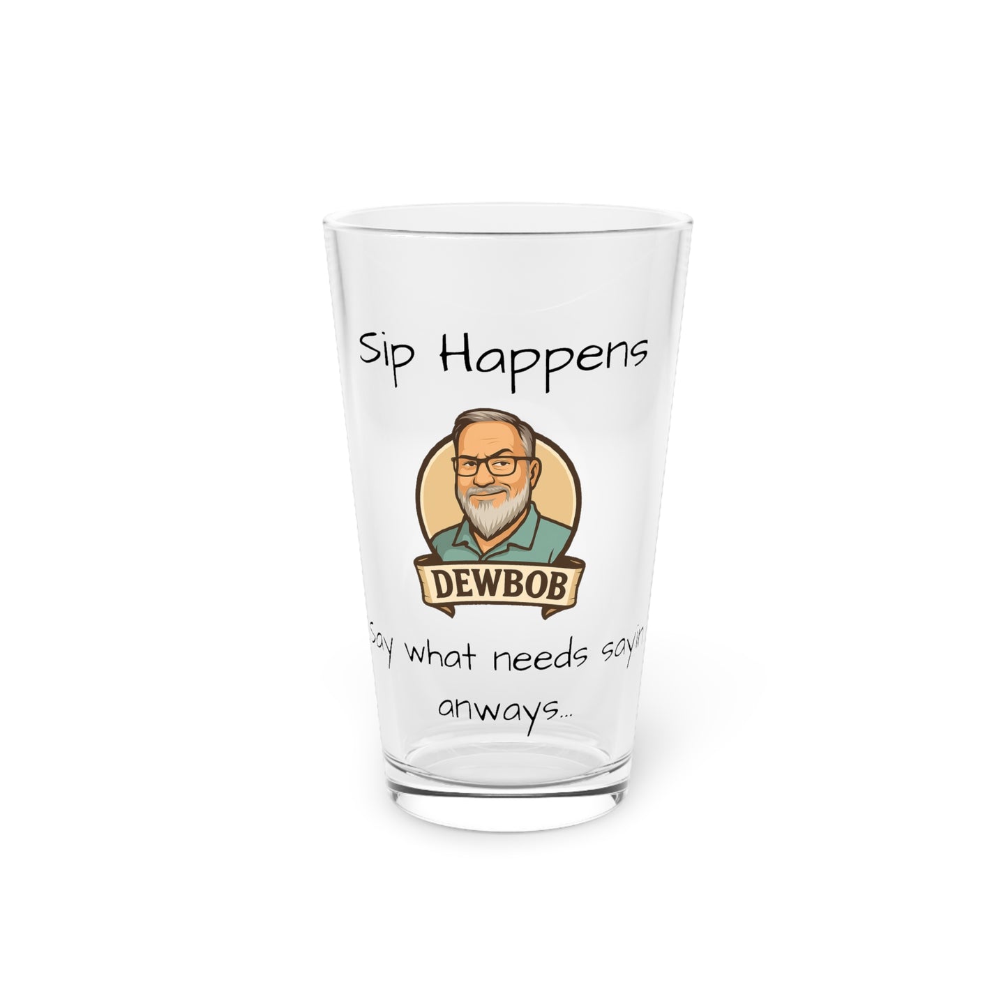 DewBob Pint Glass – “Sip Happens” Edition
